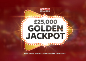 £25,000 Golden Jackpot at Sky Vegas